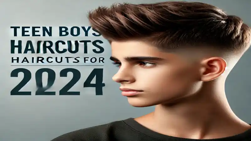 Teen Boys Haircuts for 2024