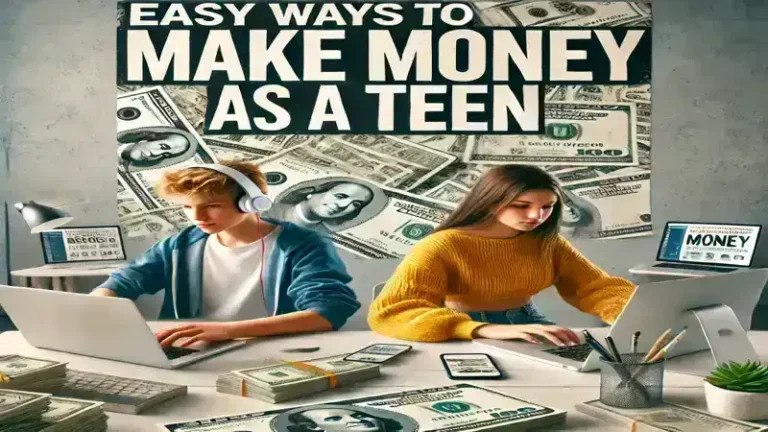 Easy Ways to Make Money as a Teen