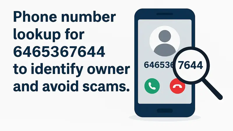Phone number lookup for 6465367644 to identify owner and avoid scams.